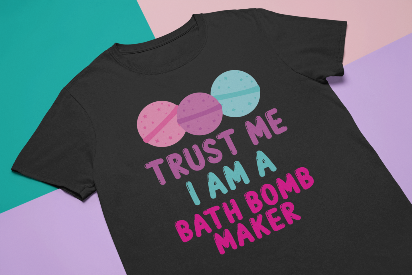 Trust Me I'm A Bath Bomb Maker Tee